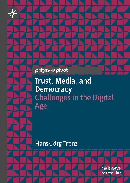 Trust, Media, and Democracy: Challenges in the Digital Age