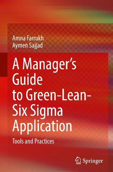A Manager's Guide to Green-Lean-Six Sigma Application: Tools and Practices