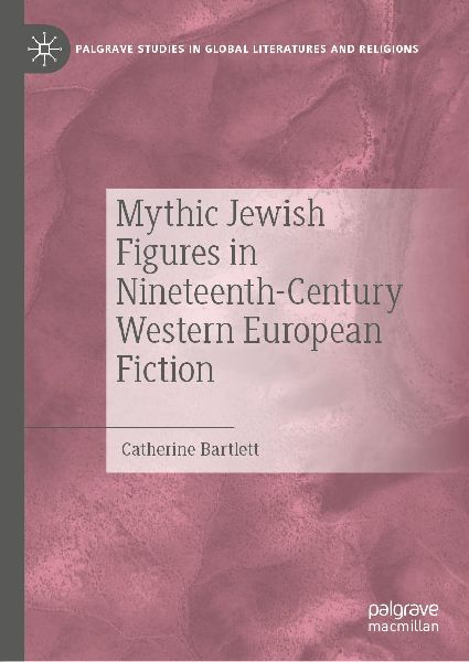 Mythic Jewish Figures in Nineteenth-Century Western European Fiction