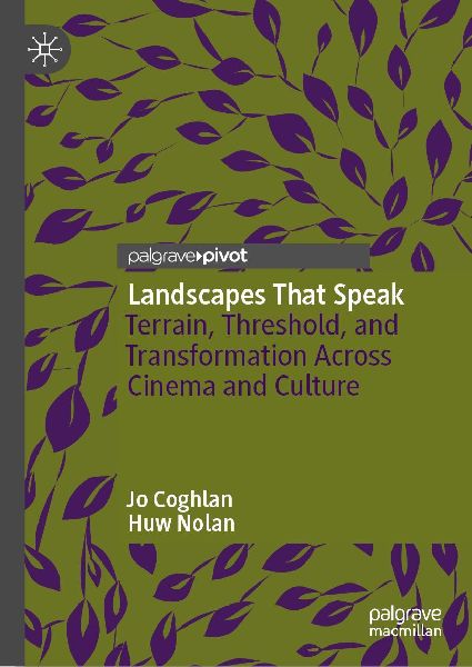 Landscapes That Speak: Terrain, Threshold, and Transformation Across Cinema and Culture