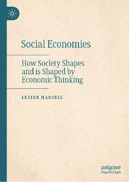 Social Economies: How Society Shapes and is Shaped by Economic Thinking