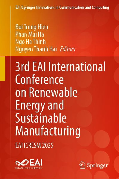 3rd EAI International Conference on Renewable Energy and Sustainable Manufacturing: EAI ICRESM 2025