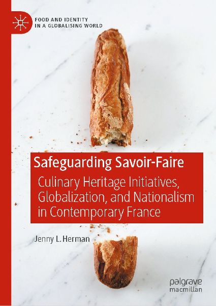 Safeguarding Savoir-Faire: Culinary Heritage Initiatives, Globalization, and Nationalism in Contemporary France