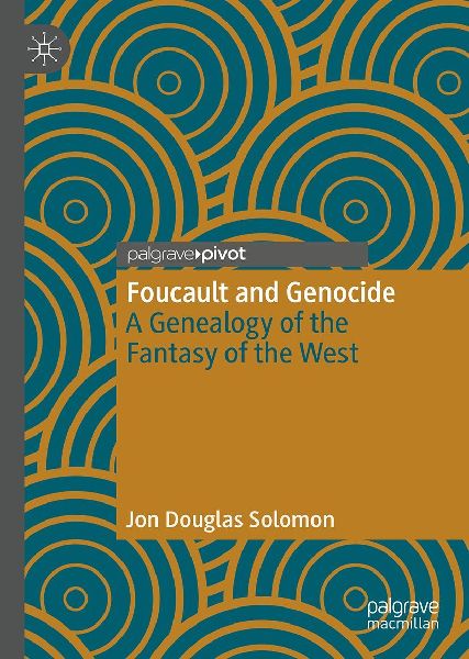 Foucault and Genocide: A Genealogy of the Fantasy of the West