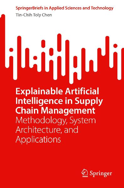 Explainable Artificial Intelligence in Supply Chain Management: Methodology, System Architecture, and Applications
