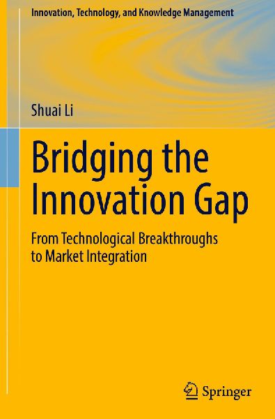 Bridging the Innovation Gap: From Technological Breakthroughs to Market Integration