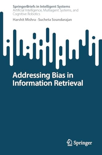 Addressing Bias in Information Retrieval (SpringerBriefs in Intelligent Systems)