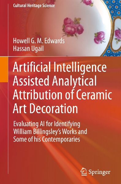 Artificial Intelligence Assisted Analytical Attribution of Ceramic Art Decoration: Evaluating AI for Identifying William Billingsley's Works and Some of his Contemporaries
