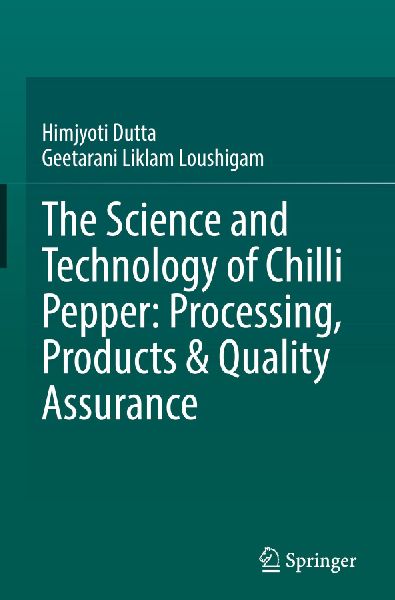 The Science and Technology of Chilli Pepper: Processing, Products & Quality Assurance