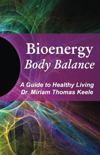 Bioenergy Body Balance A Guide to Healthy Living