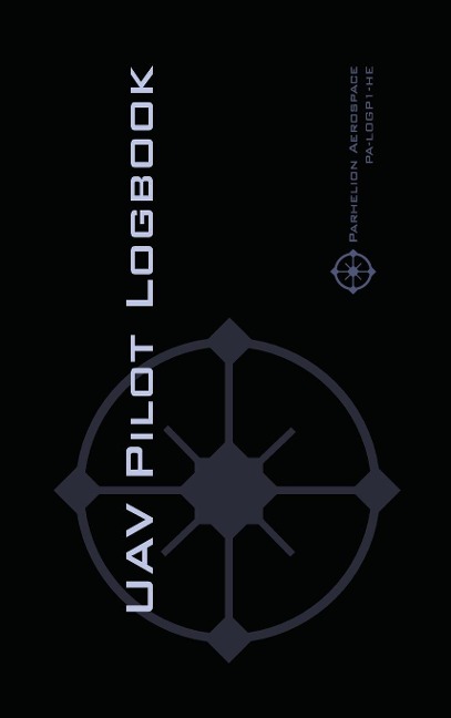 UAV PILOT LOGBOOK: An Easy-to-Use Drone Flight Logbook With Space For 1000 Flights - Log Your Drone Pilot Experience Like a Pro!