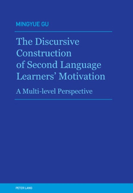 The Discursive Construction of Second Language Learners Motivation: A Multi-level Perspective