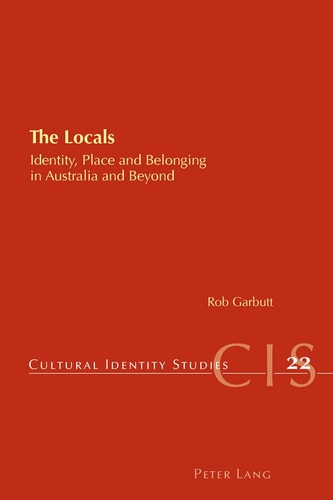 The Locals Identity, Place and Belonging in Australia and Beyond