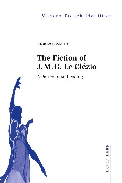 The Fiction of J. M. G. Le Clézio: A Postcolonial Reading