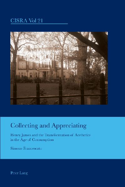 Collecting and Appreciating: Henry James and the Transformation of Aesthetics in the Age of Consumption