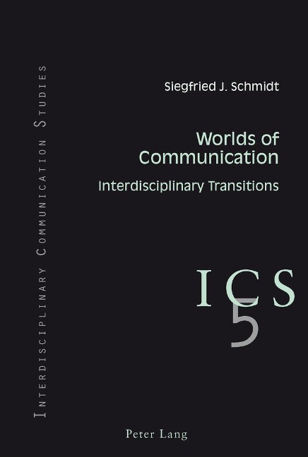 Worlds of Communication: Interdisciplinary Transitions- In collaboration with Colin B. Grant and Tino G.K. Meitz