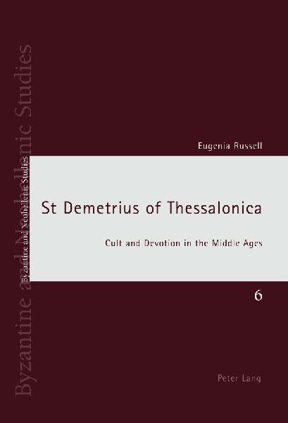 St Demetrius of Thessalonica: Cult and Devotion in the Middle Ages
