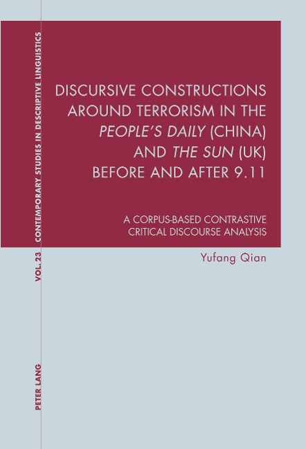 Discursive Constructions around Terrorism in the Peoples Daily (China) and The Sun (UK) before and after 9.11: A Corpus-based Contrastive Critical Discourse Analysis