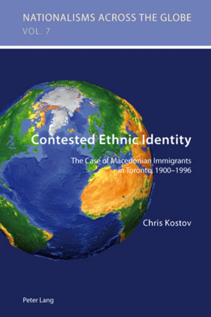Contested Ethnic Identity: The Case of Macedonian Immigrants in Toronto, 1900-1996