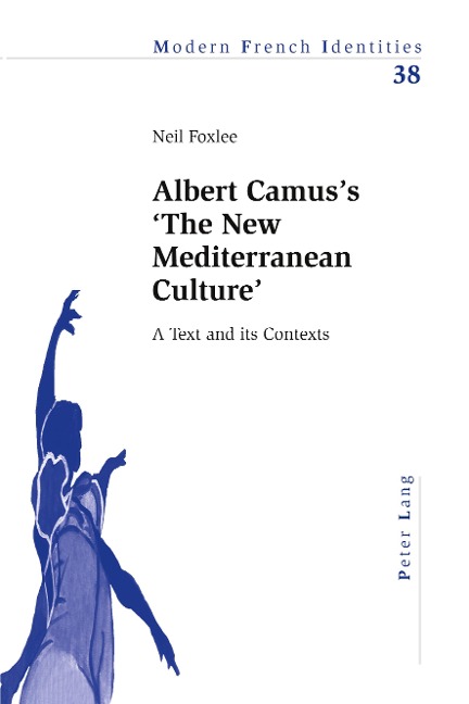 Albert Camuss The New Mediterranean Culture: A Text and its Contexts