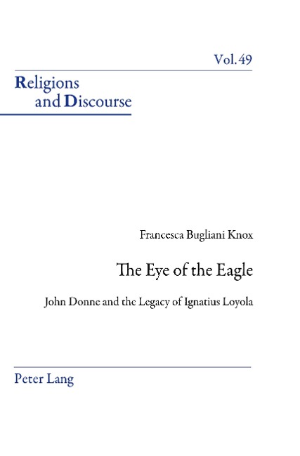 The Eye of the Eagle: John Donne and the Legacy of Ignatius Loyola