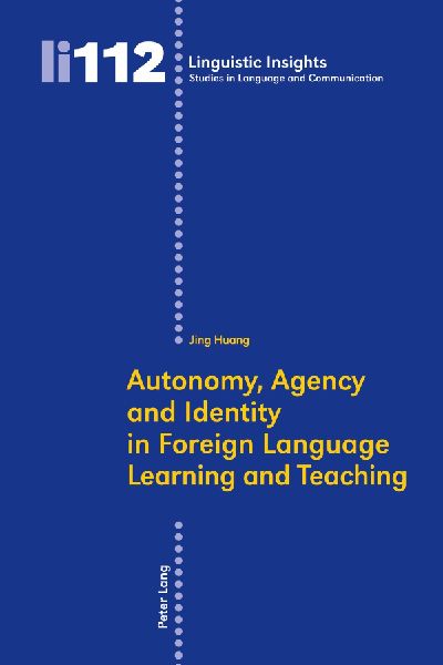 Autonomy, Agency and Identity in Foreign Language Learning and Teaching