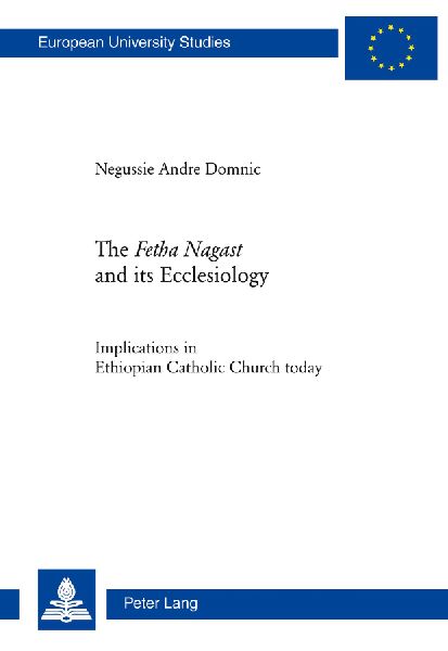 The Fetha Nagast and its Ecclesiology: Implications in Ethiopian Catholic Church today