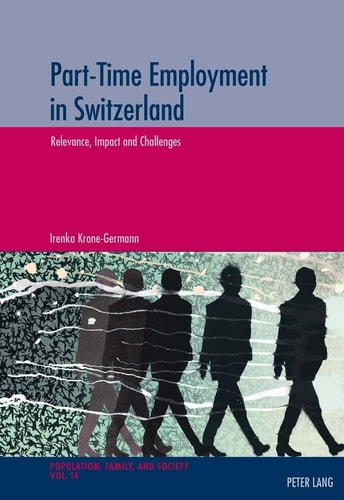 Part-time Employment in Switzerland Relevance, Impact and Challenges