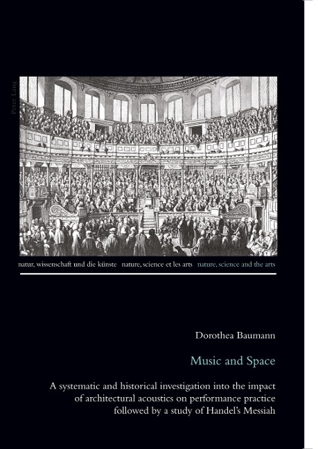 Music and Space: A systematic and historical investigation into the impact of architectural acoustics on performance practice followed by a study of Handels Messiah