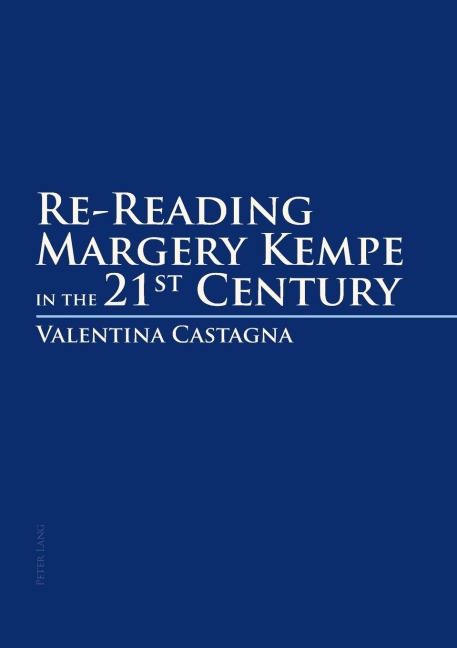 Re-Reading Margery Kempe in the 21 st  Century