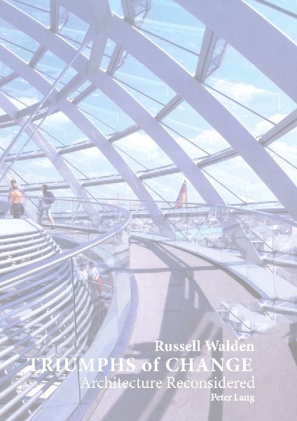 Triumphs of Change: Architecture Reconsidered