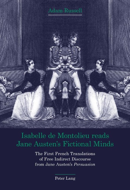 Isabelle de Montolieu reads Jane Austens Fictional Minds: The First French Translations of Free Indirect Discourse from Jane Austens Persuasion</I>