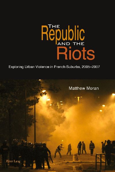 The Republic and the Riots: Exploring Urban Violence in French Suburbs, 2005-2007