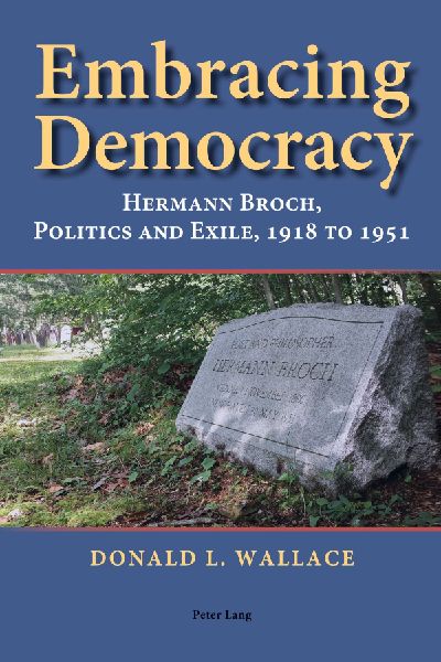 Embracing Democracy: Hermann Broch, Politics and Exile, 1918 to 1951