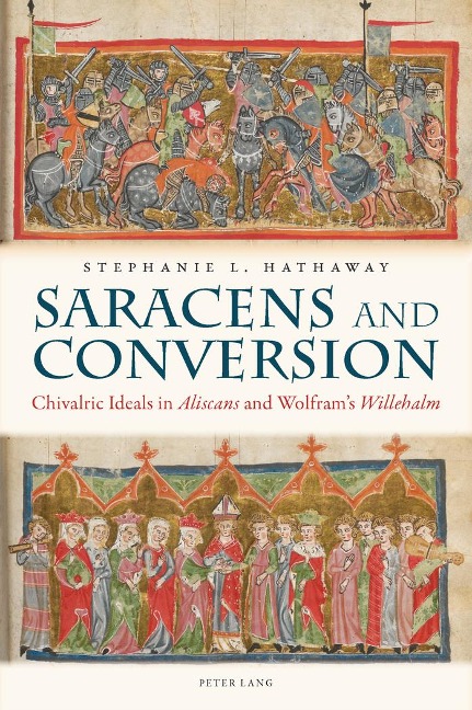 Saracens and Conversion: Chivalric Ideals in Aliscans and Wolframs Willehalm