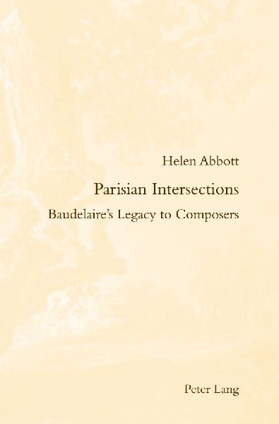 Parisian Intersections: Baudelaires Legacy to Composers
