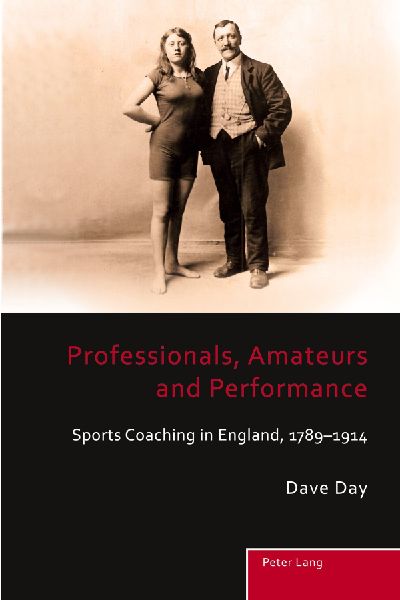 Professionals, Amateurs and Performance: Sports Coaching in England, 1789-1914