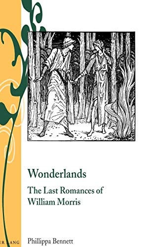 Wonderlands The Last Romances of William Morris