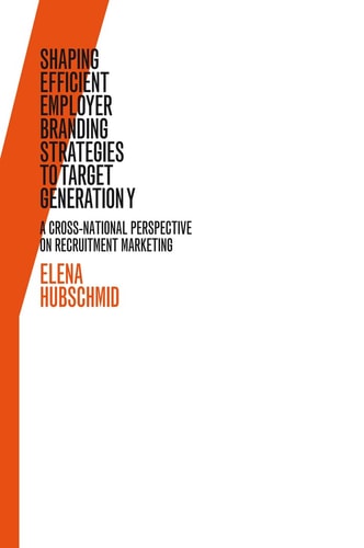 Shaping Efficient Employer Branding Strategies to Target Generation Y A Cross-national Perspective on Recruitment Marketing