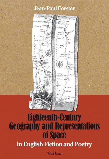 Eighteenth-Century Geography and Representations of Space: in English Fiction and Poetry