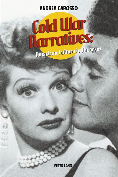 Cold War Narratives: American Culture in the 1950s