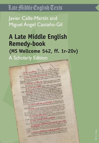 A Late Middle English Remedy-book (MS Wellcome 542, Ff. 1r-20v) : a Scholarly Edition
