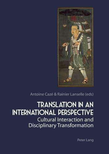 Translation in an International Perspective Cultural Interaction and Disciplinary Transformation