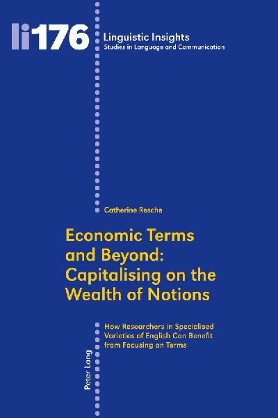 Economic Terms and Beyond: Capitalising on the Wealth of Notions: How Researchers in Specialised Varieties of English Can Benefit from Focusing on Terms
