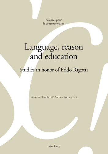 Language, Reason and Education Studies in Honor of Eddo Rigotti