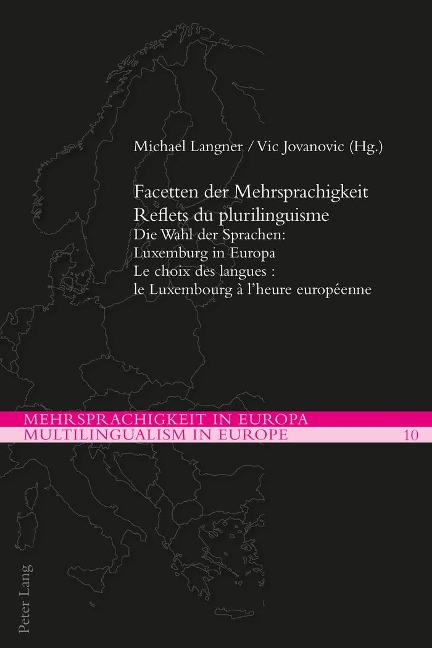 Facetten der Mehrsprachigkeit / Reflets du plurilinguisme: Die Wahl der Sprachen: Luxemburg in Europa / Le choix des langues : le Luxembourg à lheure européenne