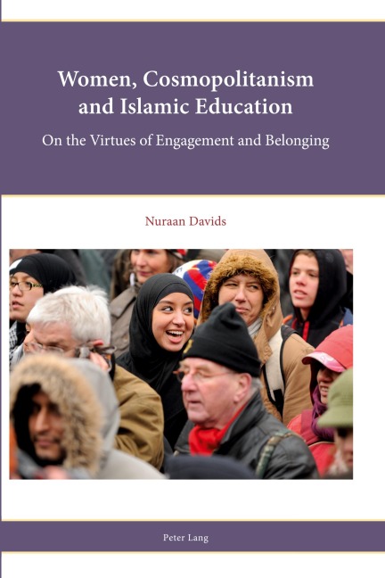 Women, Cosmopolitanism and Islamic Education: On the Virtues of Engagement and Belonging