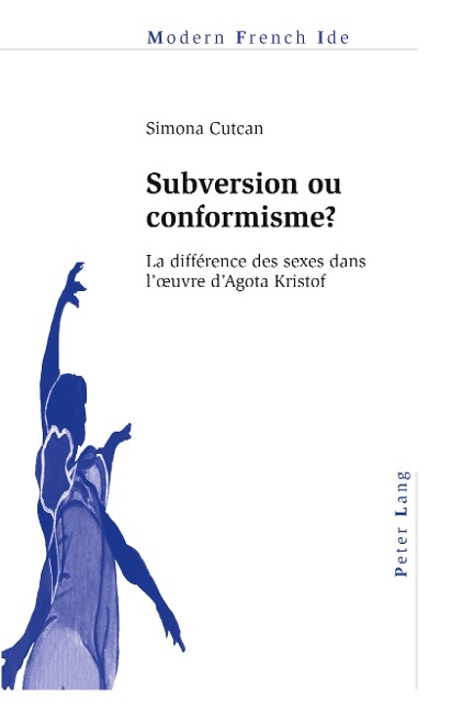 Subversion ou conformisme ?: La différence des sexes dans l¿uvre dAgota Kristof