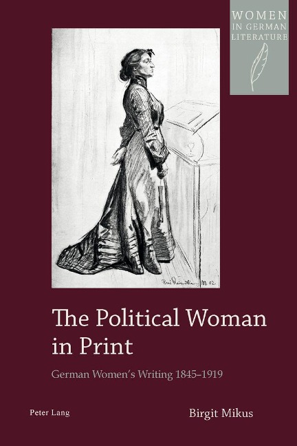 The Political Woman in Print: German Womens Writing 1845-1919
