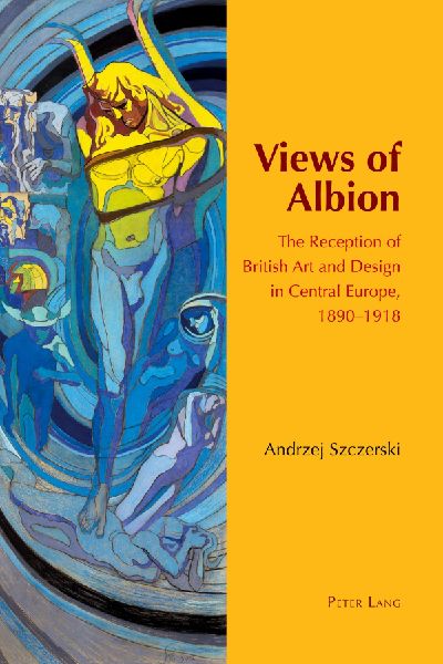 Views of Albion: The Reception of British Art and Design in Central Europe, 1890-1918